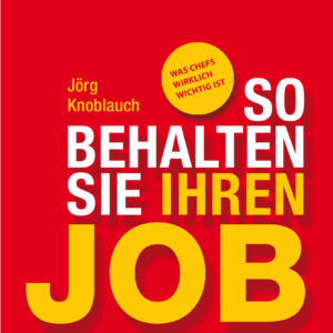 So behalten Sie Ihren Job